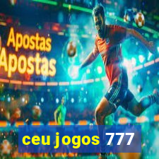 ceu jogos 777